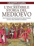 Lincredibile Storia Del Medioevo Italian Edition