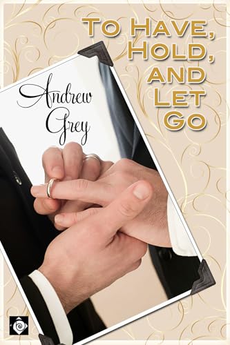 To Have, Hold, and Let Go book cover