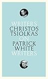 On Patrick White Writers On Writers