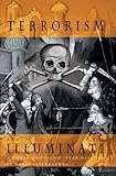 Terrorism And The Illuminati A Three Thousand Year History English Edition