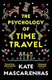 The Psychology Of Time Travel A Timetravelling Murder Mystery The Perfect Holiday Read English Edition