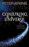 Conjuring The Universe The Origins Of The Laws Of Nature English Edition