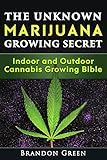 The Unknown Marijuana Growing Secret Indoor And Outdoor Cannabis Growing Bible Cannabis Weed Reference