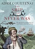 The Ship That Never Was The Greatest Escape Story Of Australian Colonial History English Edition