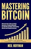 Bitcoin Mastering Bitcoin Discover How I An Exarmy Became A Crypto Millionaire In 6 Months Investing And Trading Bitcoin And Cryptocurrencies Bitcoin Trading Secrets English Edition