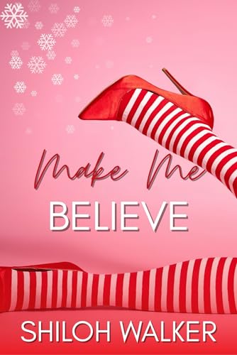 Make Me Believe (By: Shiloh Walker) cover