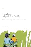 Handicap Migration Et Famille Enjeux Et Ressources Pour Lintervention Interculturelle Le Social Dans La Cit T 21