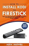 How To Install Kodi On Firestick Super Easy Stepbystep Instructions With Screenshots To Set Up Kodi On Your Amazon Fire Tv Stick In Under 10 Minutes 2019 Update English Edition