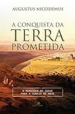 A Conquista Da Terra Prometida A Mensagem De Josu Para A Igreja De Hoje Portuguese Edition