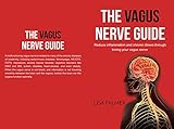 The Vagus Nerve Guide Reduce Inflammation And Chronic Illness Through Toning Your Vagus Nerve English Edition