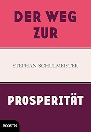 Der Weg zur Prosperität: Wie wir die Wirtschaftskrise überwinden Peter Bofinger