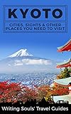 Kyoto Cities Sights Other Places You Need To Visit Tokyo Yokohama Osaka Nagoya Kyoto Kawasaki Saitama Book 1