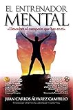 El Entrenador Mental Desarrollo Personal Spanish Edition