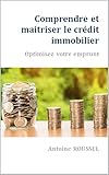 Comprendre Et Matriser Le Crdit Immobilier Optimisez Votre Emprunt