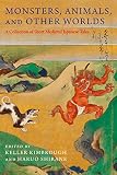 Monsters Animals And Other Worlds A Collection Of Short Medieval Japanese Tales Translations From The Asian Classics English Edition