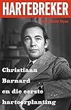 Hartebreker Christiaan Barnard En Die Eerste Hartoorplanning Afrikaans Edition
