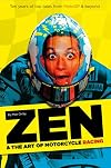 Zen and the Art of Motorcycle Racing: Ten years of top tales from MotoGP and beyond