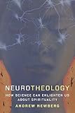 Neurotheology How Science Can Enlighten Us About Spirituality English Edition