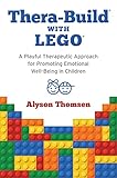 Therabuild With Lego A Playful Therapeutic Approach For Promoting Emotional Wellbeing In Children English Edition