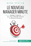 Book Review Le Nouveau Manager Minute Rsum Et Analyse Du Livre De Kenneth Blanchard Et Spencer Johnson