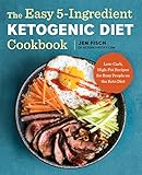 The Easy 5ingredient Ketogenic Diet Cookbook Lowcarb Highfat Recipes For Busy People On The Keto Diet English Edition