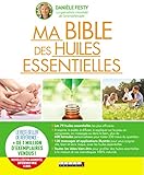 Ma Bible Des Huiles Essentielles : Nouvelle %C3%A9dition Augment%C3%A9e Enti%C3%A8rement Mise %C3%A0 Jour