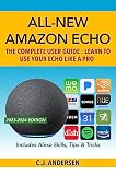 Allnew Amazon Echo 3rd Gen The Complete User Guide Learn To Use Your Echo Like A Pro Includes Alexa Skills Tips Tricks Alexa Amazon Echo Setup Tips And Tricks Book 1