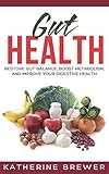Gut Health Restore Gut Balance Boost Metabolism And Improve Your Digestive Health English Edition