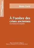 A Lombre Des Crises Anciennes Une Histoire De La Biosphre