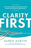 Clarity First How Smart Leaders And Organizations Achieve Outstanding Performance English Edition