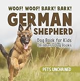 Woof Woof Bark Bark German Shepherd Dog Book For Kids Childrens Dog Books