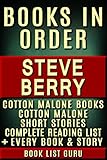 Steve Berry Books In Order Cotton Malone Series Cotton Malone Short Stories All Short Stories Standalone Novels And Nonfiction Plus A Steve Berry Biography Series Order Book 46