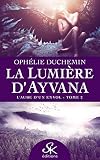 L'aube D'un Envol: La Lumi%C3%A8re D'ayvana, T2