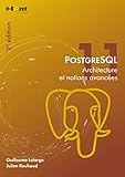 Postgresql   Architecture Et Notions Avanc%C3%A9es (2e %C3%A9dition)