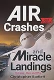 Air Crashes And Miracle Landings 85 Cases How And Why