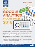 Das Google Analytics Praxisbuch 2018 Professionelle Webanalyse Mit Google Analytics German Edition