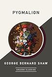 Pygmalion Amazonclassics Edition