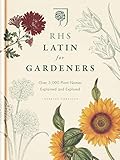 Rhs Latin For Gardeners Over 3000 Plant Names Explained And Explored English Edition