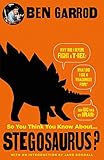 So You Think You Know About Stegosaurus So You Think You Know About Dinosaurs English Edition