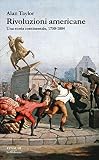 Rivoluzioni Americane Una Storia Continentale 17501804 La Biblioteca Vol 34 Italian Edition