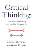 Critical Thinking Statistical Reasoning And Intuitive Judgment English Edition