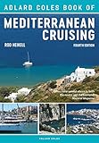 The Adlard Coles Book Of Mediterranean Cruising 4th Edition English Edition