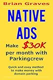 Native Ads Make 30k Per Month With Parkingcrew This Method Is Very Clever And Is Quick And Easy To Make Money With Domain Parking English Edition