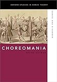 Choreomania Dance And Disorder Oxford Studies In Dance Theory English Edition