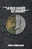 La Face Cache De Largent