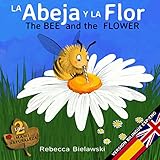 La Abeja Y La Flor The Bee And The Flower Version Bilingue Espanolingles La Serie Bilingue Mami Naturaleza Book 2 English Edition