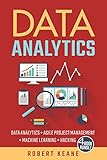 Data Analytics This Book Includes Data Analytics And Agile Project Management And Machine Learning And Hacking A Four Book Bundle English Edition