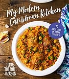My Modern Caribbean Kitchen 70 Fresh Takes On Island Favorites English Edition