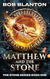 Matthew and the Stone (Stone #1)