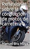 Reflexiones Sobre La Conduccin De Motos De Carretera Spanish Edition